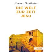Die Welt zur Zeit Jesu, Dahlheim, Werner, Verlag C. H. BECK oHG, EAN/ISBN-13: 9783406715075