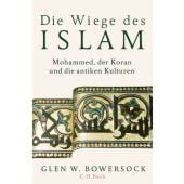 Die Wiege des Islam, Bowersock, Glen W, Verlag C. H. BECK oHG, EAN/ISBN-13: 9783406734014