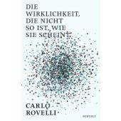 Die Wirklichkeit, die nicht so ist, wie sie scheint, Rovelli, Carlo, Rowohlt Verlag, EAN/ISBN-13: 9783498058067