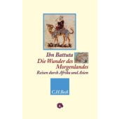 Die Wunder des Morgenlandes, Battuta, Ibn, Verlag C. H. BECK oHG, EAN/ISBN-13: 9783406600685