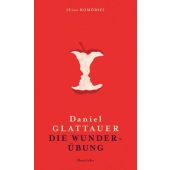 Die Wunderübung, Glattauer, Daniel, Deuticke Verlag, EAN/ISBN-13: 9783552062399