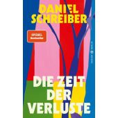 Die Zeit der Verluste, Schreiber, Daniel, Hanser Berlin, EAN/ISBN-13: 9783446278004