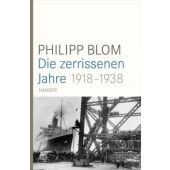 Die zerrissenen Jahre, Blom, Philipp, Carl Hanser Verlag GmbH & Co.KG, EAN/ISBN-13: 9783446246171