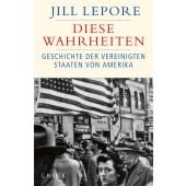 Diese Wahrheiten, Lepore, Jill, Verlag C. H. BECK oHG, EAN/ISBN-13: 9783406739880