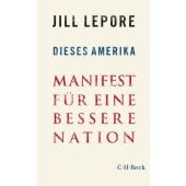 Dieses Amerika, Lepore, Jill, Verlag C. H. BECK oHG, EAN/ISBN-13: 9783406749209