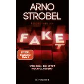 Fake - Wer soll dir jetzt noch glauben?, Strobel, Arno, Fischer, S. Verlag GmbH, EAN/ISBN-13: 9783596706662