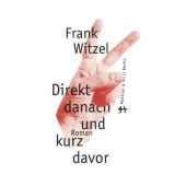 Direkt danach und kurz davor, Witzel, Frank, MSB Matthes & Seitz Berlin, EAN/ISBN-13: 9783957574770