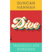 Dive - Tagebuch der Siebziger, Duncan Hannah, Rowohlt, EAN/ISBN-13: 9783737100922