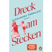 Dreck am Stecken, Fröhlich, Alexandra, Penguin Verlag, EAN/ISBN-13: 9783328102311