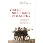 'Du bist nicht ganz verlassen', Roseman, Mark, DVA Deutsche Verlags-Anstalt GmbH, EAN/ISBN-13: 9783421047526
