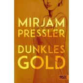 Dunkles Gold, Pressler, Mirjam, Beltz, Julius Verlag, EAN/ISBN-13: 9783407812384