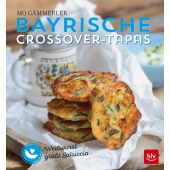 Bayrische Crossover-Tapas, Gämmerler, Mo, BLV Buchverlag GmbH & Co. KG, EAN/ISBN-13: 9783835413344