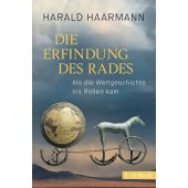 Die Erfindung des Rades, Haarmann, Harald, Verlag C. H. BECK oHG, EAN/ISBN-13: 9783406797279