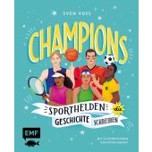 Champions - Sporthelden, die Geschichte schreiben, Voss, Sven, EditMichael Fischer GmbH, EAN/ISBN-13: 9783745907605