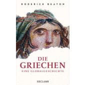 Die Griechen, Beaton, Roderick, Reclam, Philipp, jun. GmbH Verlag, EAN/ISBN-13: 9783150110072