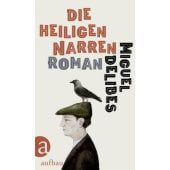 Die heiligen Narren, Delibes, Miguel, Aufbau Verlag GmbH & Co. KG, EAN/ISBN-13: 9783351038786