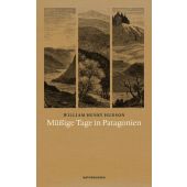 Müßige Tage in Patagonien, Hudson, William H, MSB Matthes & Seitz Berlin, EAN/ISBN-13: 9783957577931
