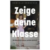 Zeige deine Klasse, Dröscher, Daniela, Hoffmann und Campe Verlag GmbH, EAN/ISBN-13: 9783455004311