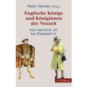 Englische Könige und Königinnen der Neuzeit, Verlag C. H. BECK oHG, EAN/ISBN-13: 9783406758577