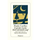 Und die Liebe hört niemals auf, Coelho, Paulo, Diogenes Verlag AG, EAN/ISBN-13: 9783257071498