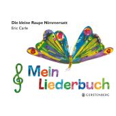 Die kleine Raupe Nimmersatt - Mein Liederbuch, Carle, Eric/Filthaut, Kristina, EAN/ISBN-13: 9783836961103