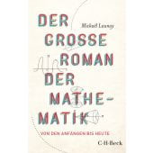 Der große Roman der Mathematik, Launay, Mickaël, Verlag C. H. BECK oHG, EAN/ISBN-13: 9783406739552