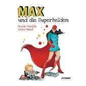 Max und die Superhelden, Bonilla, Rocio, Jumbo Neue Medien & Verlag GmbH, EAN/ISBN-13: 9783833740299