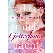 GötterFunke - Verlasse mich nicht!, Woolf, Marah, Dressler, Cecilie Verlag, EAN/ISBN-13: 9783791500423