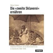 Die 'zweite Sklaverei' ernähren, Teubner, Melina, Campus Verlag, EAN/ISBN-13: 9783593513478
