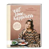 Eat Love Happiness, Tsakiridou, Sofia, ZS Verlag GmbH, EAN/ISBN-13: 9783898839587