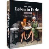 100 Jahre Leben in Farbe, Goeminne, Aude, Frederking & Thaler Verlag GmbH, EAN/ISBN-13: 9783954163793