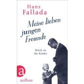Meine lieben jungen Freunde, Fallada, Hans, Aufbau Verlag GmbH & Co. KG, EAN/ISBN-13: 9783351034771