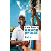 Gebrauchsanweisung für Kuba, Schaefer, Jürgen, Piper Verlag, EAN/ISBN-13: 9783492276641