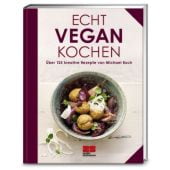 Echt vegan kochen, Koch, Michael, ZS Verlag GmbH, EAN/ISBN-13: 9783898834469