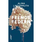 Fremde Federn, Lindermuth, Alina, Kremayr & Scheriau GmbH & Co. KG Verlag, EAN/ISBN-13: 9783218013864