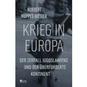 Krieg in Europa, Mappes-Niediek, Norbert, Rowohlt Berlin Verlag, EAN/ISBN-13: 9783737101264