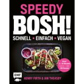 Speedy Bosh! schnell - einfach - vegan, Firth, Henry/Theasby, Ian, Edition Michael Fischer GmbH, EAN/ISBN-13: 9783745905069
