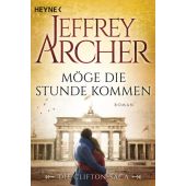 Möge die Stunde kommen, Archer, Jeffrey, Heyne, Wilhelm Verlag, EAN/ISBN-13: 9783453421677
