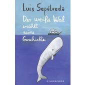 Der weiße Wal erzählt seine Geschichte, Sepúlveda, Luis, Fischer Sauerländer, EAN/ISBN-13: 9783737357425