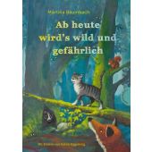 Ab heute wird's wild und gefährlich, Baumbach, Martina, Thienemann-Esslinger Verlag GmbH, EAN/ISBN-13: 9783522184472