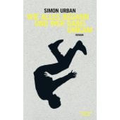 Wie alles begann und wer dabei umkam, Urban, Simon, Verlag Kiepenheuer & Witsch GmbH & Co KG, EAN/ISBN-13: 9783462055009