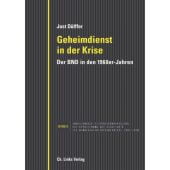 Geheimdienst in der Krise, Dülffer, Jost, Ch. Links Verlag GmbH, EAN/ISBN-13: 9783962890056
