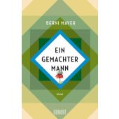 Ein gemachter Mann, Mayer, Berni, DuMont Buchverlag GmbH & Co. KG, EAN/ISBN-13: 9783832198886