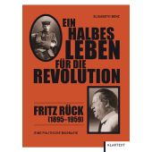 Ein halbes Leben für die Revolution, Benz, Elisabeth, Klartext Verlag, EAN/ISBN-13: 9783837512939