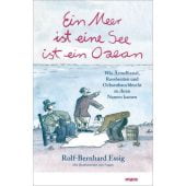 Ein Meer ist eine See ist ein Ozean, Essig, Rolf-Bernhard, mareverlag GmbH & Co oHG, EAN/ISBN-13: 9783866481893