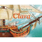 Ein Nashorn namens Clara, Hirt, Katrin, Nord-Süd-Verlag, EAN/ISBN-13: 9783314104329