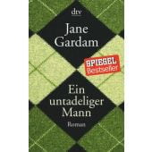 Ein untadeliger Mann, Gardam, Jane, dtv Verlagsgesellschaft mbH & Co. KG, EAN/ISBN-13: 9783423145671