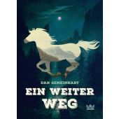 Ein weiter Weg, Gemeinhart, Dan, Königskinder, EAN/ISBN-13: 9783551560391