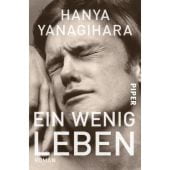 Ein wenig Leben, Yanagihara, Hanya, Piper Verlag, EAN/ISBN-13: 9783492308700