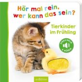 Hör mal rein, wer kann das sein? - Tierkinder im Frühling, Ars Edition, EAN/ISBN-13: 9783845851082